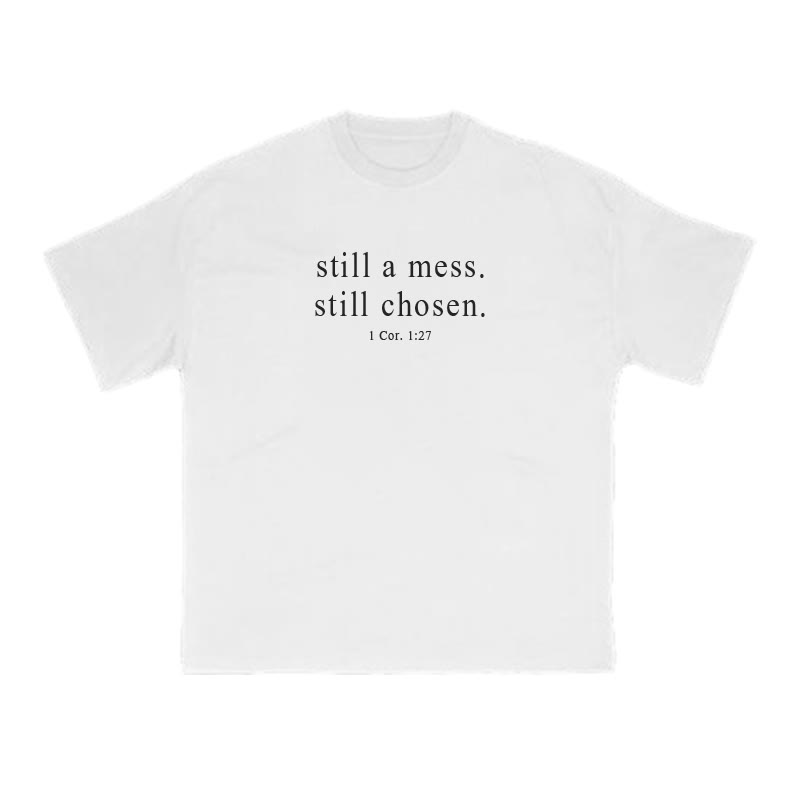 Unisex Still A Mess Still Chosen 1 Cor. 1:27 Print T-shirt - White - US16-18(2XL) - image 2