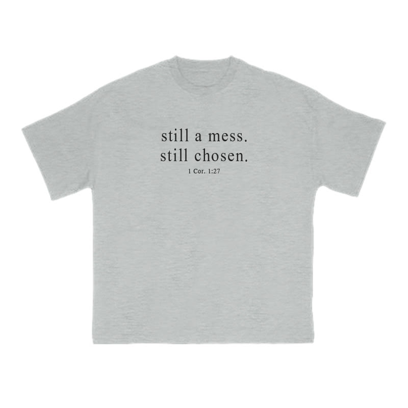 Unisex Still A Mess Still Chosen 1 Cor. 1:27 Print T-shirt - Grey - US16-18(2XL) - image 4