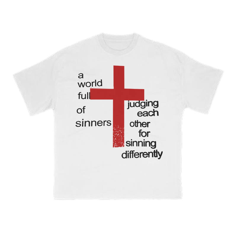 Unisex A World Full Of Sinners Judging Each Other For Sinning Differently Print T-shirt - White - US16-18(2XL) - image 2