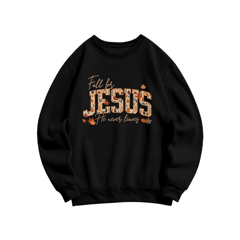 Unisex Fall For Jesus He Never Leaves Print Sweatshirt - Black - US16-18(2XL) - image 2
