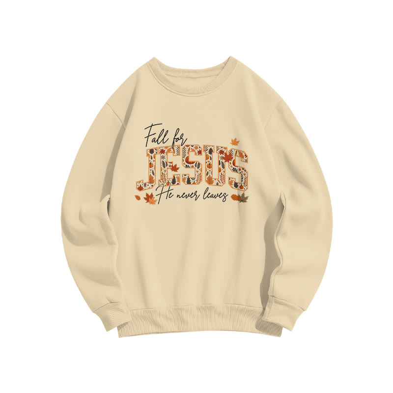Unisex Fall For Jesus He Never Leaves Print Sweatshirt - Apricot - US16-18(2XL) - image 1
