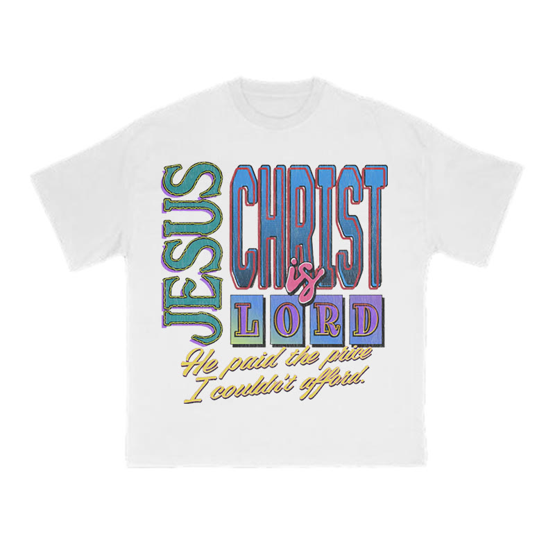 Unisex Jesus Christ Is Lord He Paid The Price I Couldn't Afford Print T-shirt - White - US16-18(2XL) - image 3