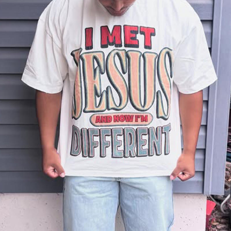 Unisex I Met Jesus And Now I'm Different Print T-shirt - image 3