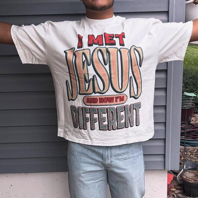 Unisex I Met Jesus And Now I'm Different Print T-shirt - image 1