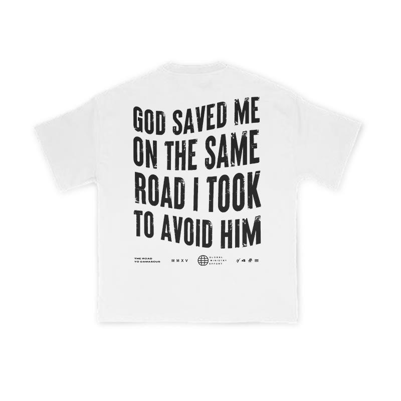 Unisex God Saved Me On The Same Road I Took To Avoid Him Print T-shirt - White - US16-18(2XL) - image 2