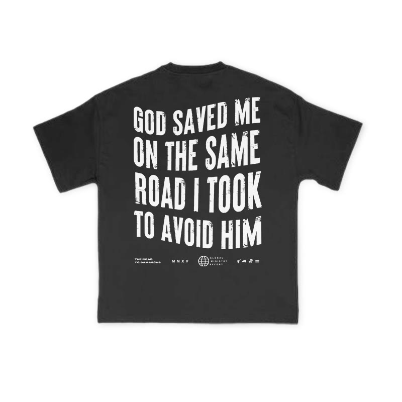 Unisex God Saved Me On The Same Road I Took To Avoid Him Print T-shirt - Black - US16-18(2XL) - image 1