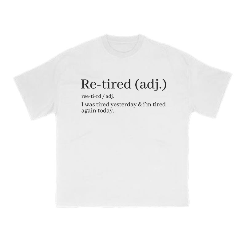 Unisex Re-tired (adj.) Print T-shirt - White - US16-18(2XL) - image 3