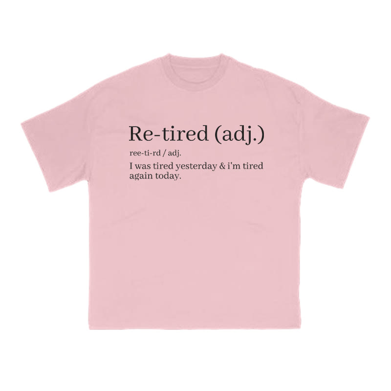 Unisex Re-tired (adj.) Print T-shirt - Pink - US16-18(2XL) - image 1