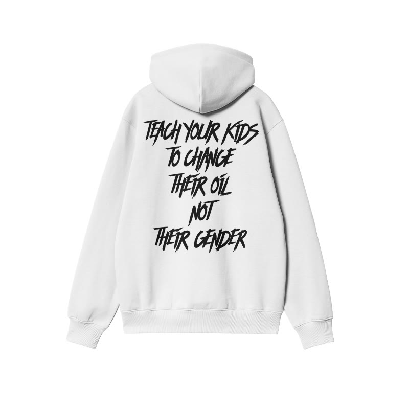 Unisex Teach Your Kids To Change Their Oil Not Their Gender Print Hoodie - White - US16-18(2XL) - image 2