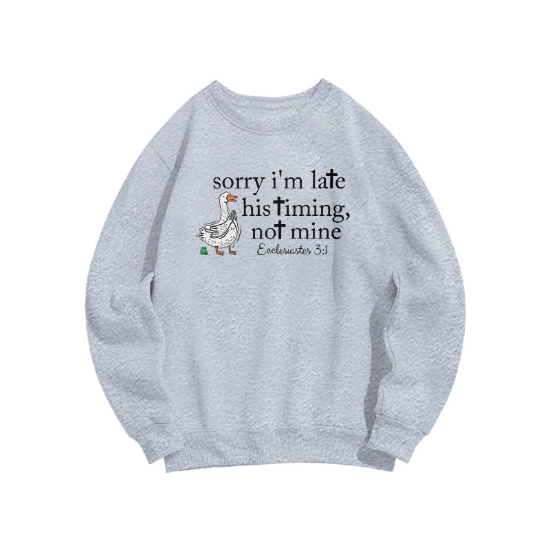 Unisex Sorry I'm Late, His Timing, Not Mine Ecclesiastes 3:1 Print Sweatshirt - Grey - US16-18(2XL) - image 3