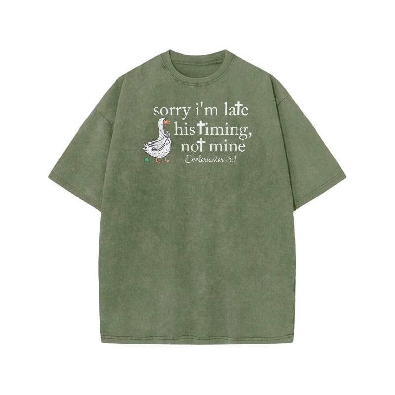 Unisex Sorry I'm Late, His Timing, Not Mine Ecclesiastes 3:1 Print Acid Washed T-shirt - Army Green - US20-22(3XL) - image 1