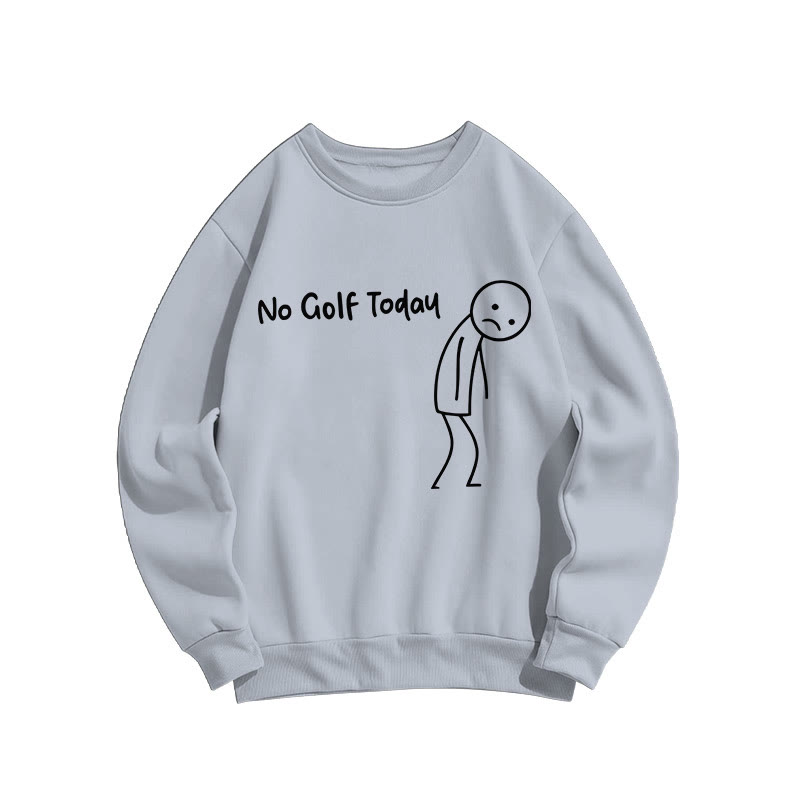 No Golf Today Shirt – Funny Golf Lover Print Sweatshirt - Light Gray - US16-18(2XL) - image 2