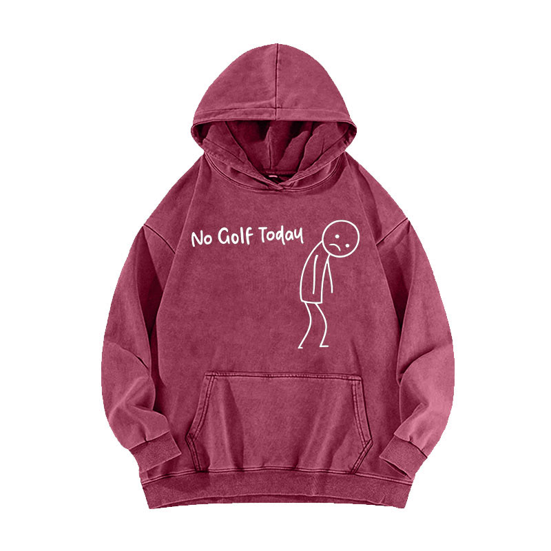 No Golf Today Shirt – Funny Golf Lover Print Washed Hoodie  - Rose - US16-18(2XL) - image 5