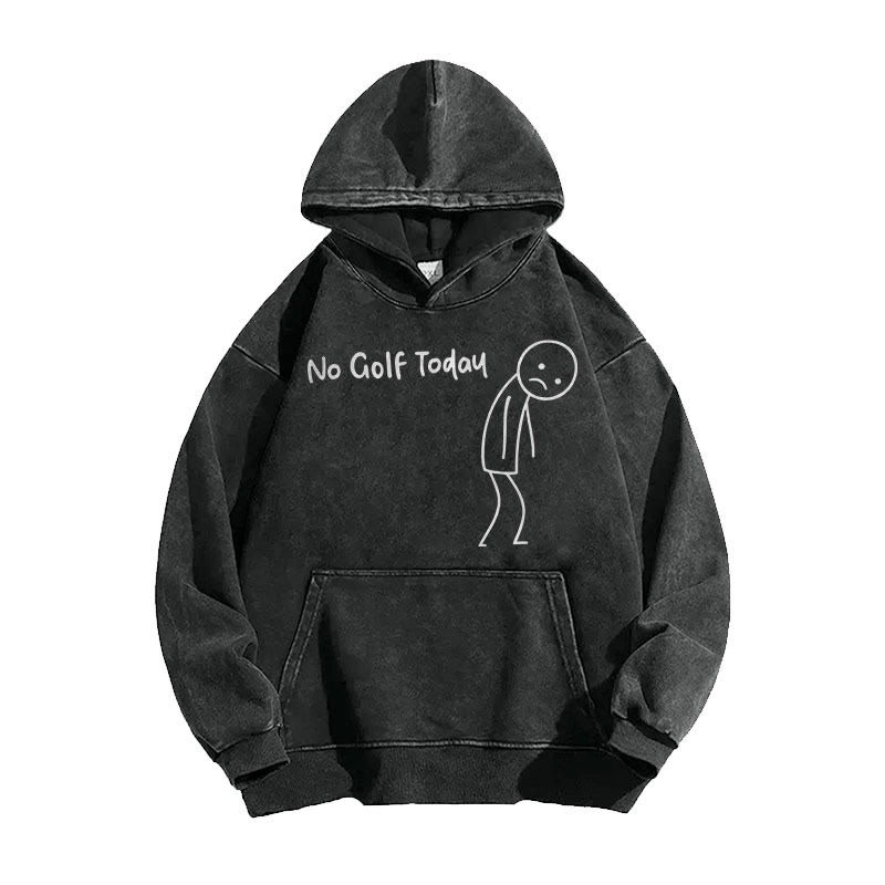 No Golf Today Shirt – Funny Golf Lover Print Washed Hoodie  - Black - US16-18(2XL) - image 1