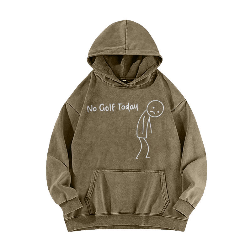 No Golf Today Shirt – Funny Golf Lover Print Washed Hoodie  - Khaki - US16-18(2XL) - image 2