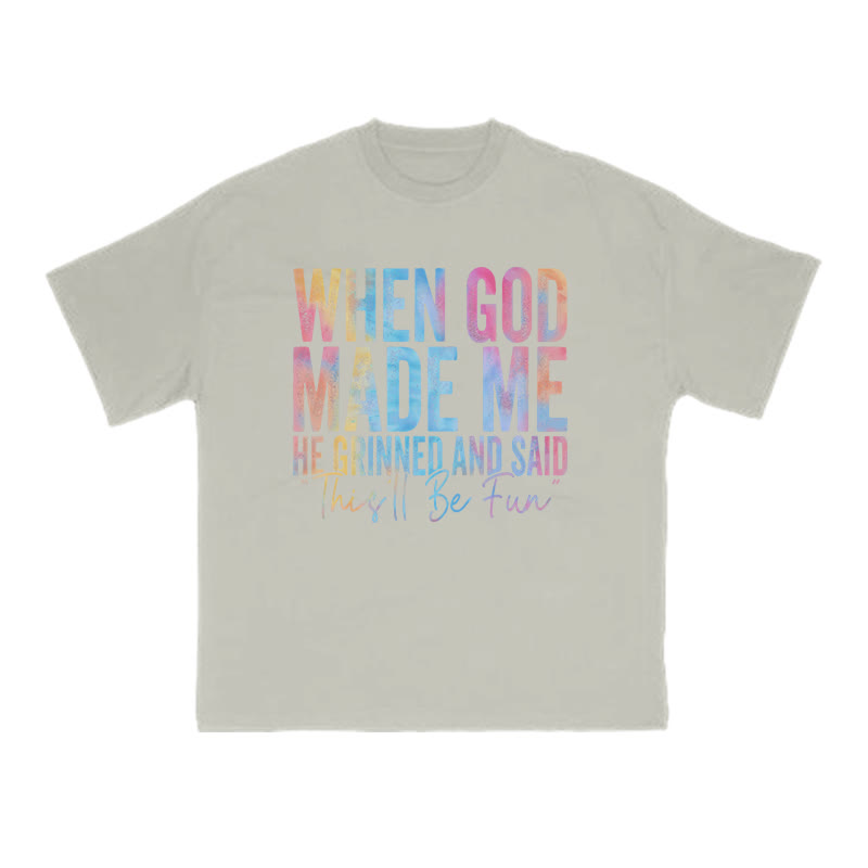 When God Made Me He Grinned And Said This'll Be Fun Print T-shirt - Warm Grey - US16-18(2XL) - image 4