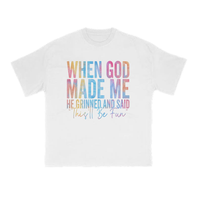 When God Made Me He Grinned And Said This'll Be Fun Print T-shirt - White - US16-18(2XL) - image 2
