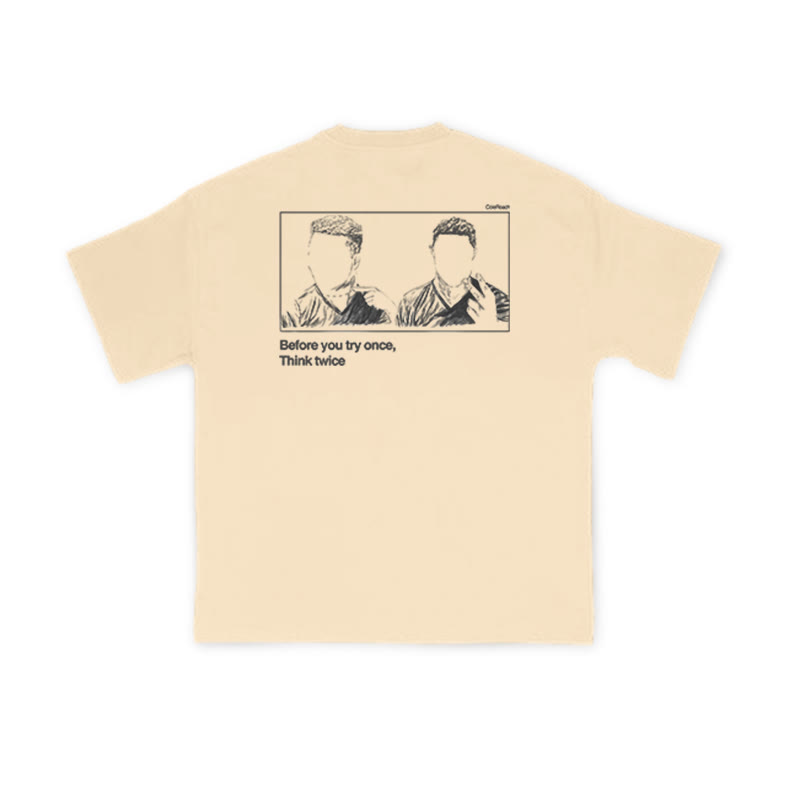 Before You Try Once, Think Twice Print T-shirt - image 1