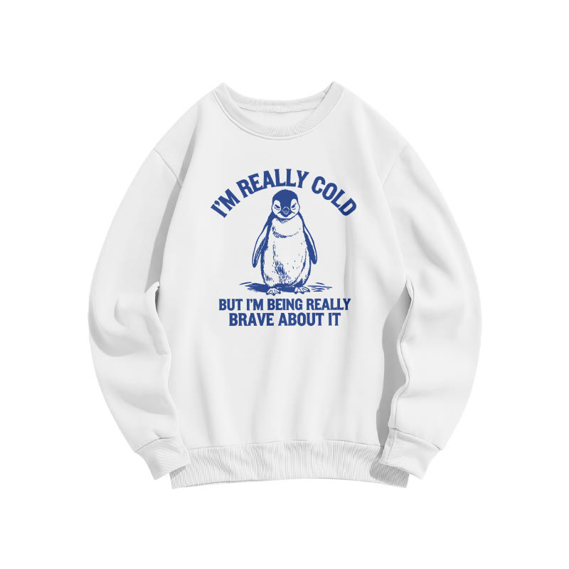 I'm Really Cold But I'm Being Really Brave About It Print Sweatshirt - White - US16-18(2XL) - image 1
