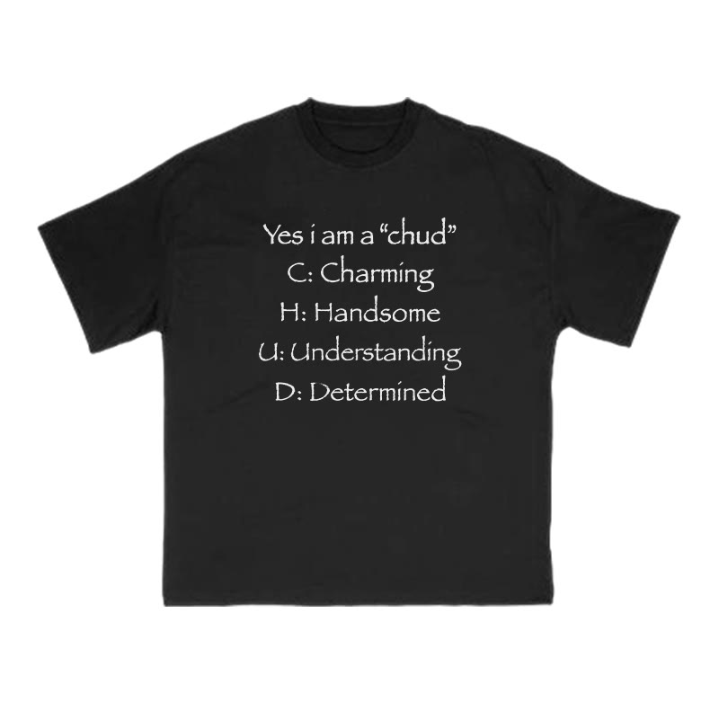 Yes I Am A Chud Funny Print T-shirt - Black - US16-18(2XL) - image 1