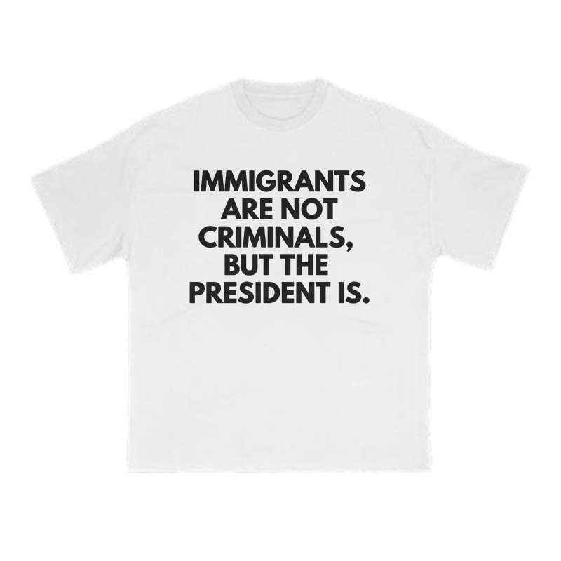 Immigrants Are Not Criminals Print T-shirt - White - US16-18(2XL) - image 2