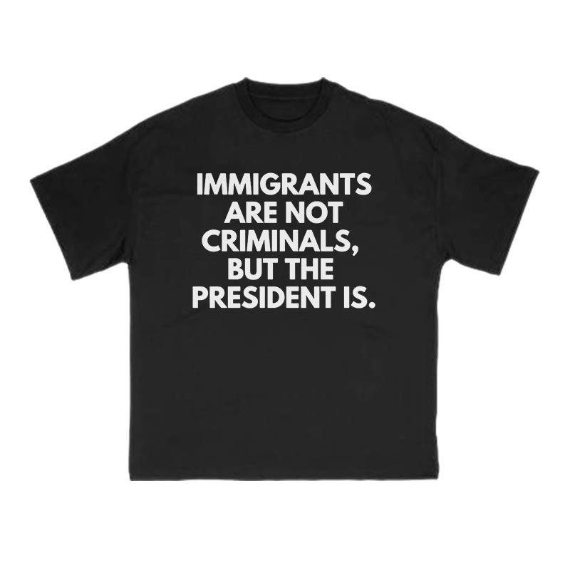 Immigrants Are Not Criminals Print T-shirt - Black - US16-18(2XL) - image 1