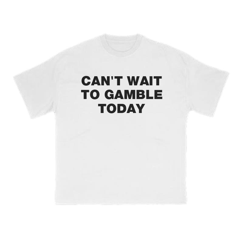 CAN'T WAIT TO GAMBLE TODAY Print T-shirt - White - US16-18(2XL) - image 2