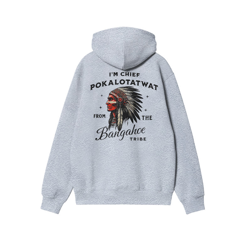 I'm Chief Pokalotatwat From The Bangahoe Print Hoodie - image 1