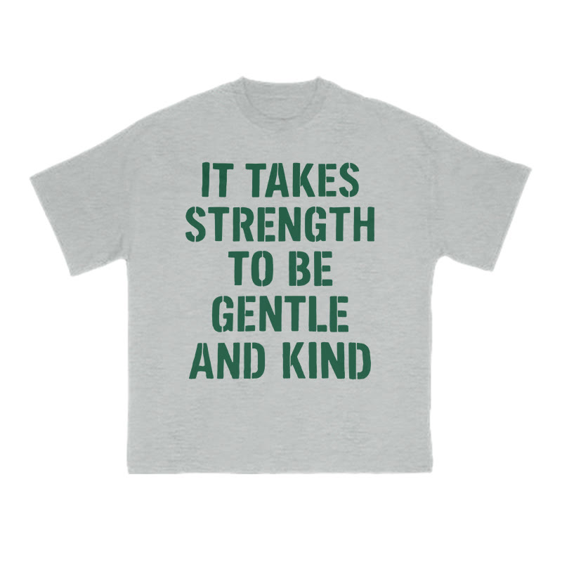 It Takes Strength To Be Gentle And Kind Print T-shirt - Grey - US16-18(2XL) - image 3