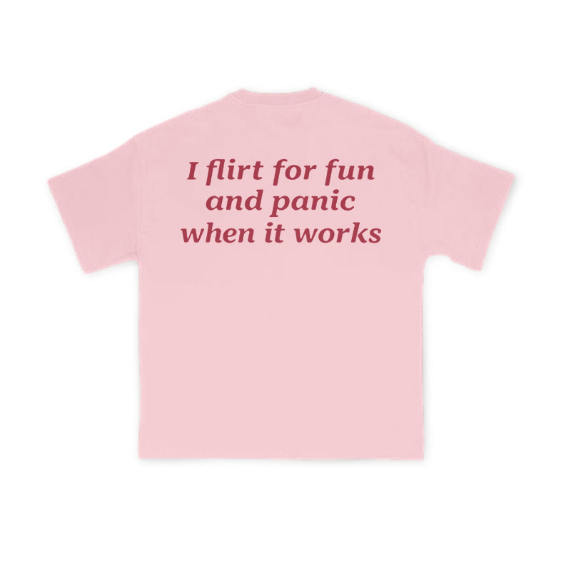I Flirt For Fun And Panic When It Works Print T-shirt - Pink - US16-18(2XL) - image 9