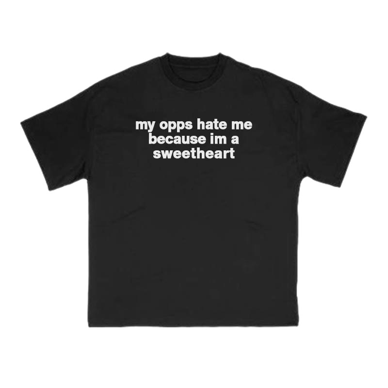 My Opps Hate Me Because Im A Sweetheart Print T-shirt - Black - US16-18(2XL) - image 1