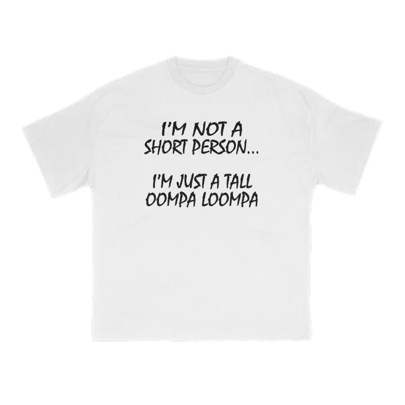 I'm Not A Short Person Print T-shirt - White - US16-18(2XL) - image 2