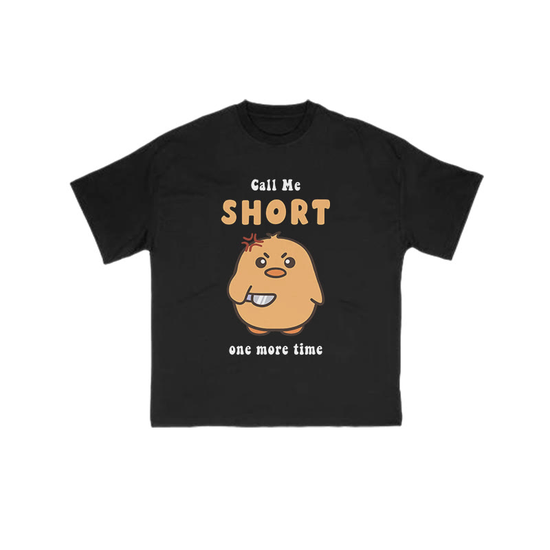 Call Me Short One More Time Funny Print T-shirt - Black - US16-18(2XL) - image 1