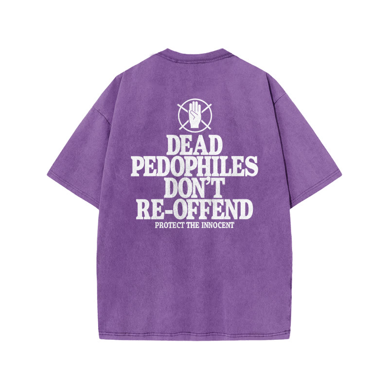 Dead Pedophiles Don't Re-offend Protect The Innocent Print Acid Washed T-shirt - Purple - US20-22(3XL) - image 9