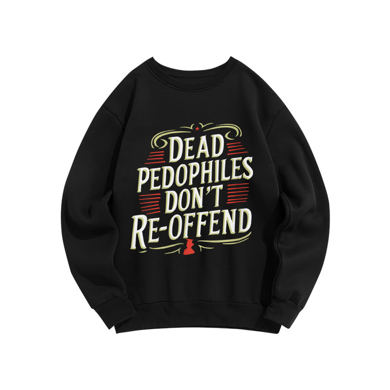 Dead Pedophiles Don't Re-offend Protect The Innocent Color-blocked Print Sweatshirt - Black - US16-18(2XL) - image 1