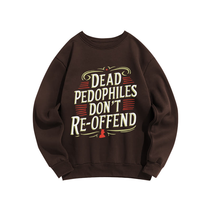 Dead Pedophiles Don't Re-offend Protect The Innocent Color-blocked Print Sweatshirt - Coffee - US16-18(2XL) - image 5