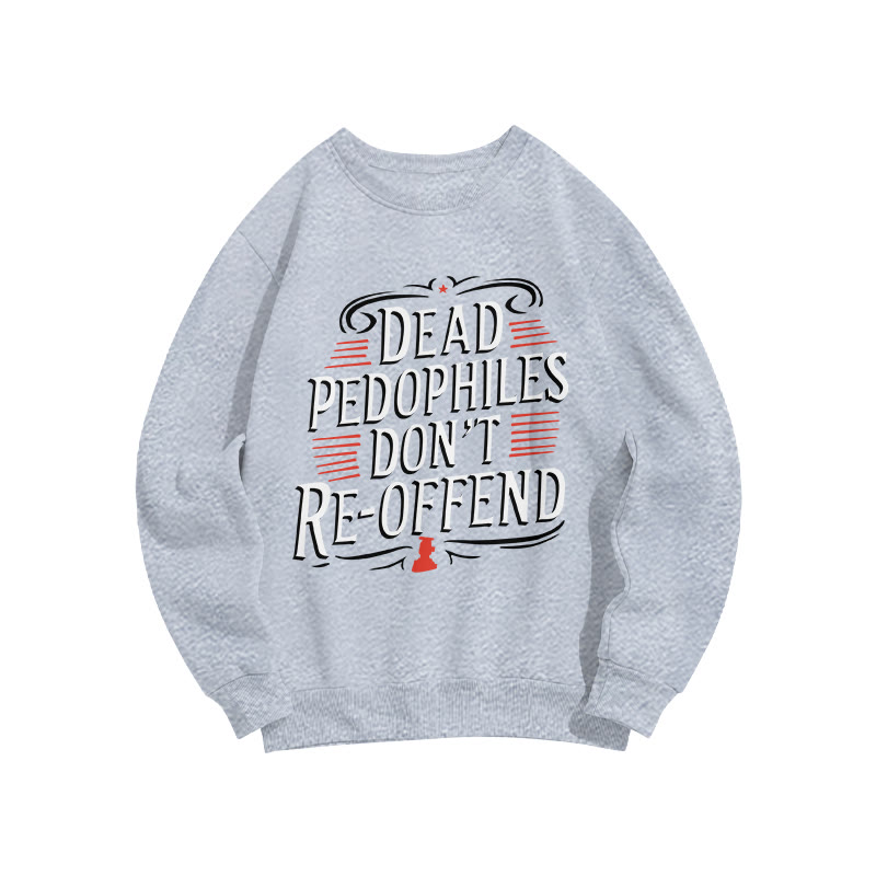 Dead Pedophiles Don't Re-offend Protect The Innocent Color-blocked Print Sweatshirt - Grey - US16-18(2XL) - image 3