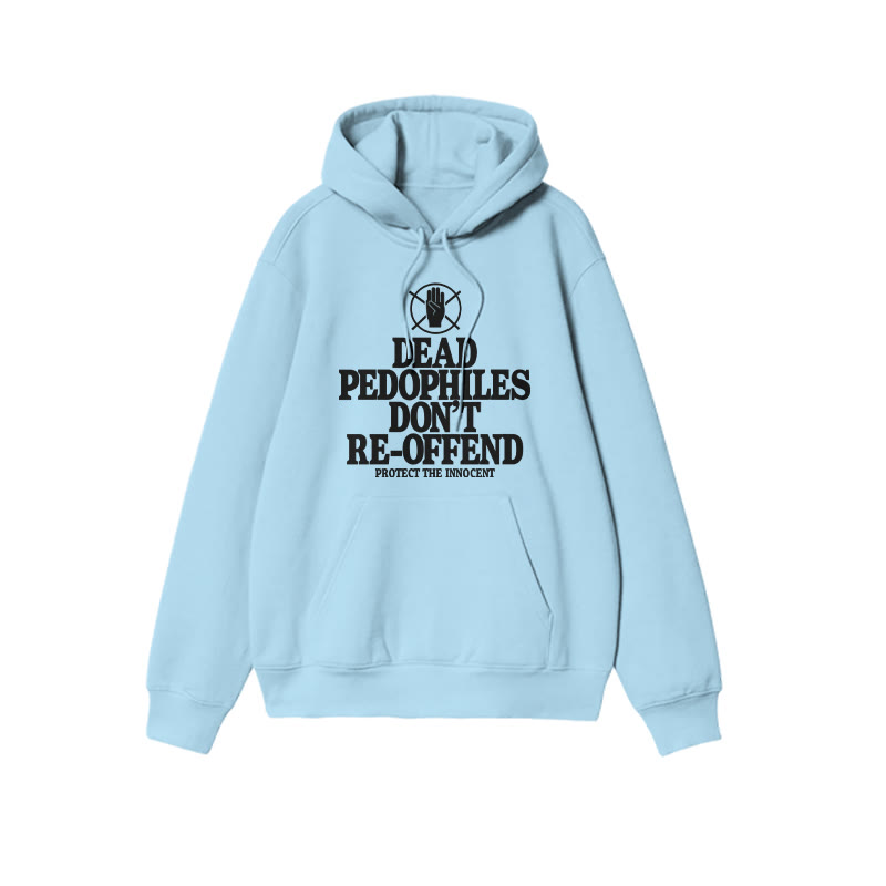 Dead Pedophiles Don't Re-offend Protect The Innocent Front Print Hoodie - Blue - US16-18(2XL) - image 6