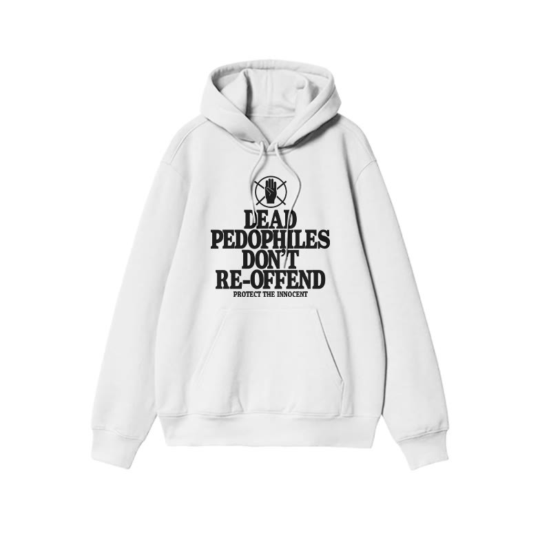 Dead Pedophiles Don't Re-offend Protect The Innocent Front Print Hoodie - White - US16-18(2XL) - image 2