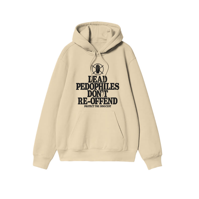 Dead Pedophiles Don't Re-offend Protect The Innocent Front Print Hoodie - Apricot - US16-18(2XL) - image 4