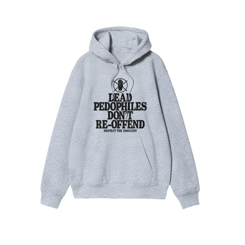 Dead Pedophiles Don't Re-offend Protect The Innocent Front Print Hoodie - Grey - US16-18(2XL) - image 3