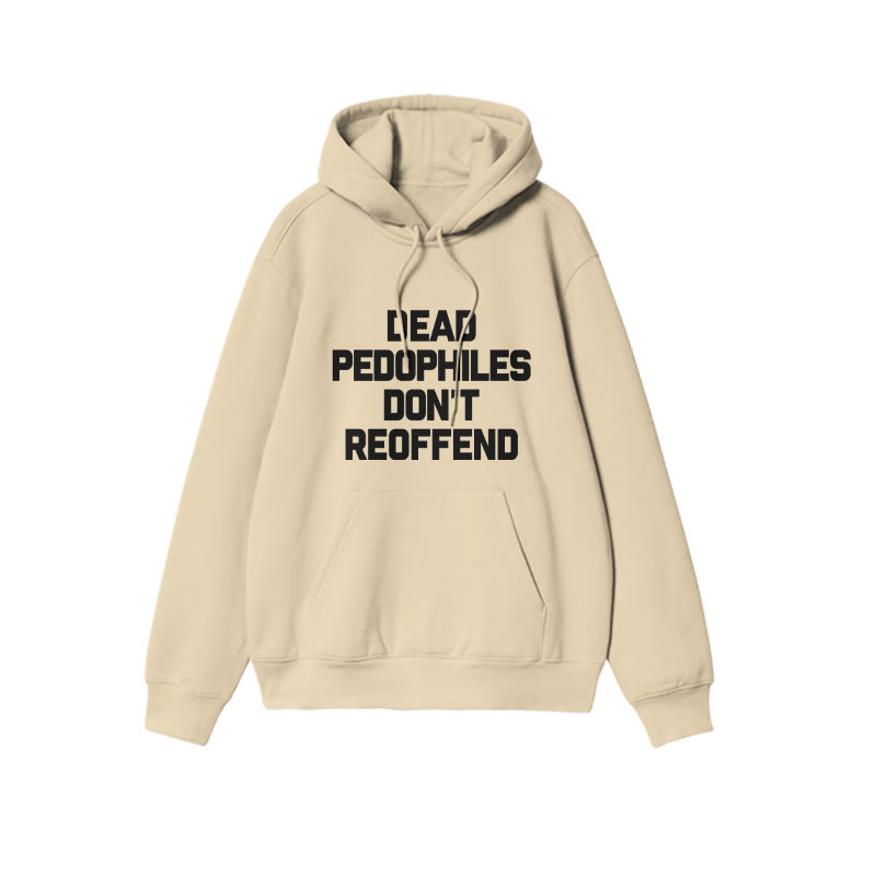 Dead Pedophiles Don't Re-offend Protect The Innocent Simple Print Hoodie - Apricot - US16-18(2XL) - image 4