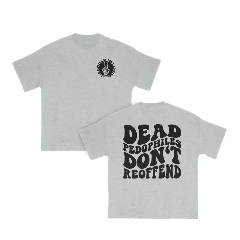 Dead Pedophiles Don't Re-offend Streetwear Print T-shirt - Grey - US16-18(2XL) - image 4
