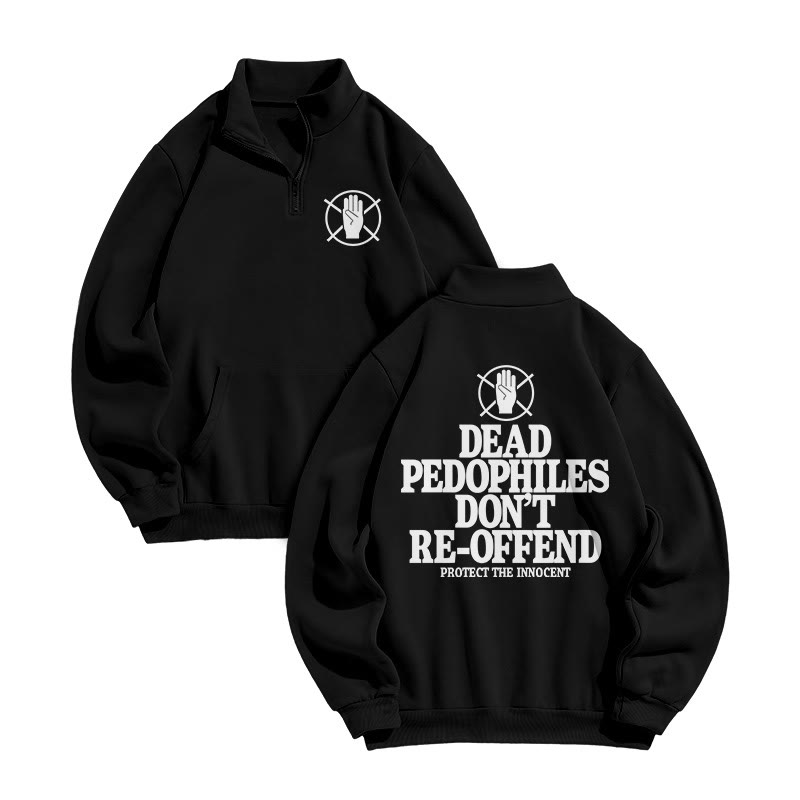 Dead Pedophiles Don't Re-offend Protect The Innocent Print Zip Sweatshirt - Black - US16-18(2XL) - image 1