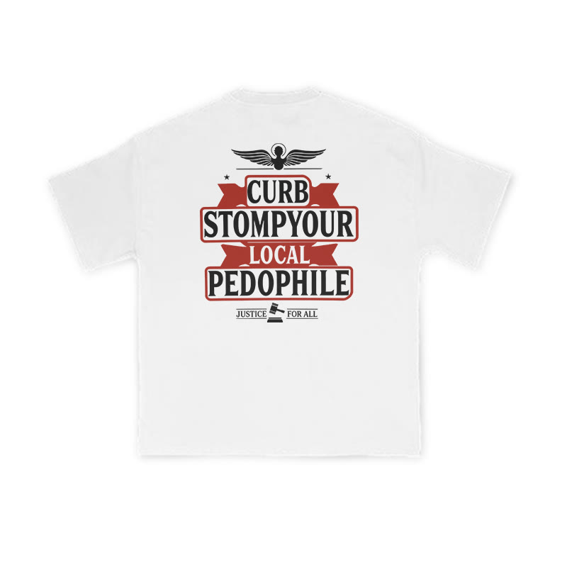 Curb Stomp Your Local Pedophile Justice For All Print T-shirt - White - US16-18(2XL) - image 2