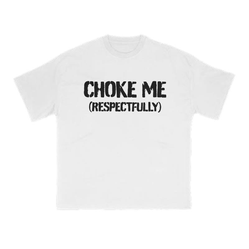 Choke Me Respectfully Print T-shirt - White - US16-18(2XL) - image 2