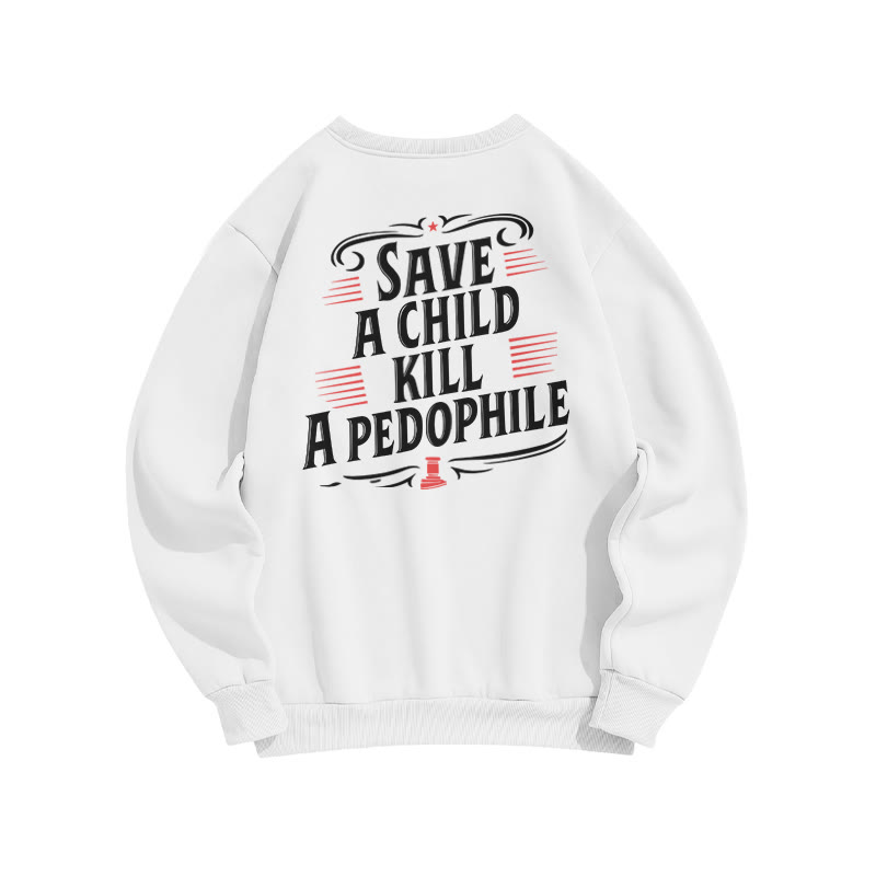 Save A Child Kill A Pedophile Print Sweatshirt - White - US16-18(2XL) - image 2