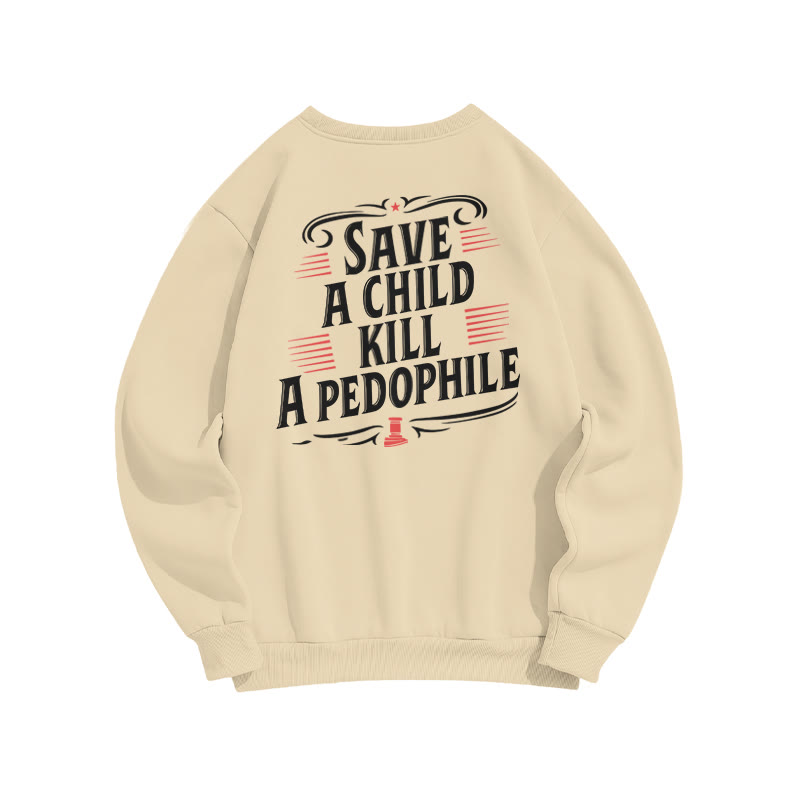 Save A Child Kill A Pedophile Print Sweatshirt - Apricot - US16-18(2XL) - image 4