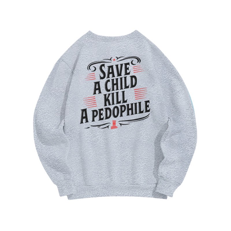 Save A Child Kill A Pedophile Print Sweatshirt - Grey - US16-18(2XL) - image 3
