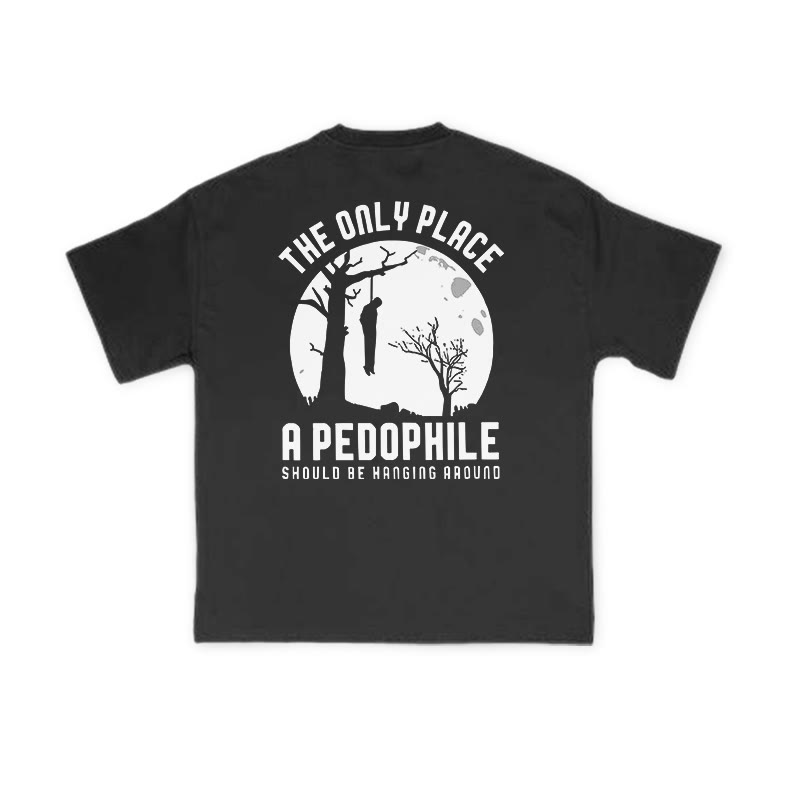 The Only Place A Pedophile Should Be Hanging Around Print T-shirt - Black - US16-18(2XL) - image 1